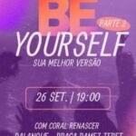 Três Lagoas “BE YOURSELF Parte 2 – Sua Melhor Versão” com Coral Renascer será dia 26